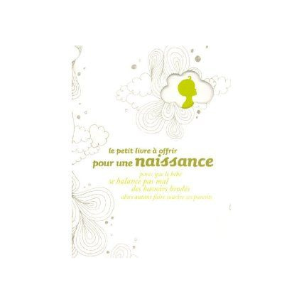 Avis Le petit livre à offrir pour une naissance : Parce que le bébé se balance pas mal des bavoirs... Tana 1