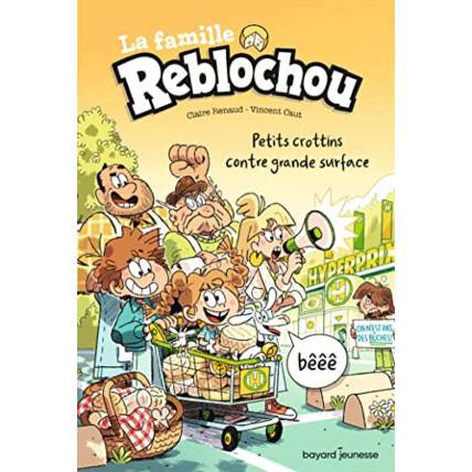 Avis La famille Reblochou - Tome 02 - Petit crottin contre grande surface BAYARD JEUNESSE 1