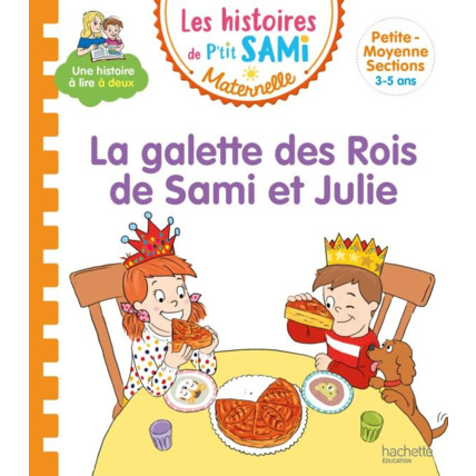Avis Les histoires de P'tit Sami Maternelle : La galette des rois de Sami et Julie HACHETTE JEUNESSE 1