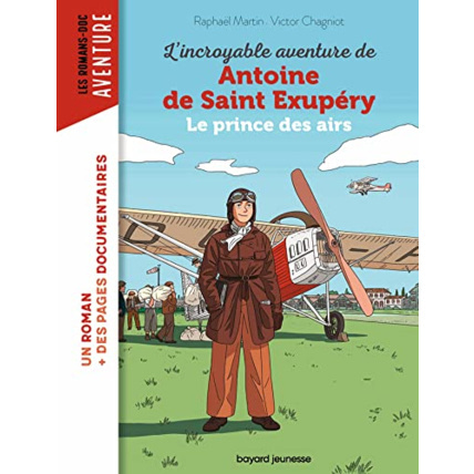 Avis L'incroyable destin d'Antoine de Saint-Exupéry - le prince des airs BAYARD JEUNESSE 1