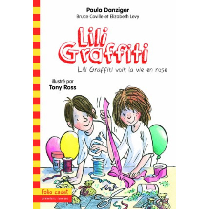 Avis Livre Les Aventures De Lili Graffiti - 10 Lili : Graffiti Voit La Vie En Rose - Folio Cadet - Dès 8 Ans GALLIMARD JEUNESSE 1