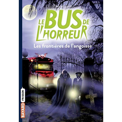 Avis Le bus de l'horreur - Tome 03 - Les frontières de l'angoisse BAYARD JEUNESSE 1