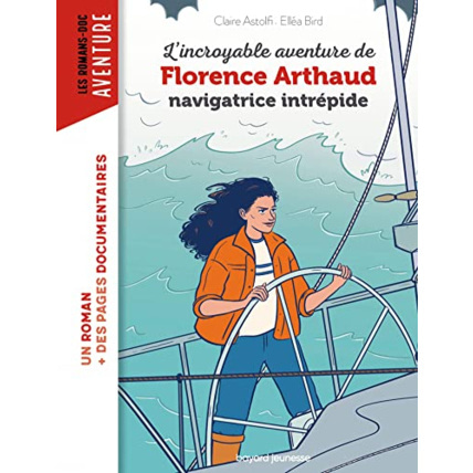 Avis L'incroyable destin de Florence Arthaud - navigatrice intrépide BAYARD JEUNESSE 1