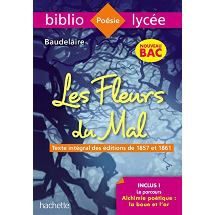 Avis Bibliolycée - Les Fleurs du mal, Charles Baudelaire - BAC 2023: Parcours : Alchimie poétique : la boue et l'or (texte intégral) Hachette Éducation 1