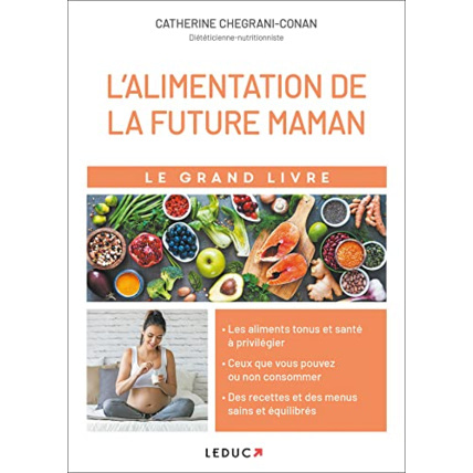 Avis Le grand livre de l'alimentation de la future maman: les aliments tonus et santé à privilégier LEDUC EDITIONS 1