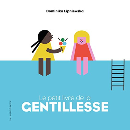 Avis Livre Le Petit Livre De La Gentillesse GALLIMARD JEUNESSE 1