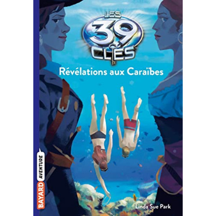 Avis Les 39 clés - Tome 09 - Révélations aux Caraïbes BAYARD JEUNESSE 1