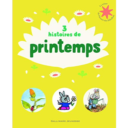 Avis Livre 3 Histoires De Printemps - Le Trésor De L'Heure Des Histoires - De 3 À 6 Ans GALLIMARD JEUNESSE 1