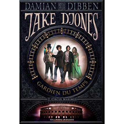 Avis Livre Jake Djones Gardien Du Temps (Tome 2-Circus Maximus) GALLIMARD JEUNESSE 1