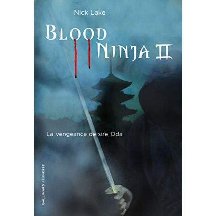 Avis Livre Blood Ninja (Tome 2-La Vengeance De Sire Oda) GALLIMARD JEUNESSE 1