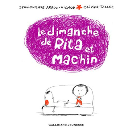 Avis Livre Le Dimanche De Rita Et Machin GALLIMARD JEUNESSE 1