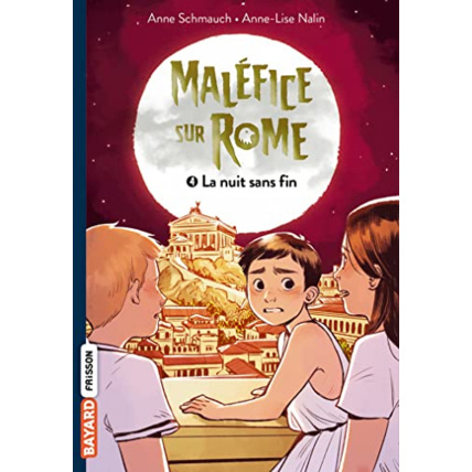 Avis Maléfice sur Rome - Tome 04 - La nuit sans fin BAYARD JEUNESSE 1
