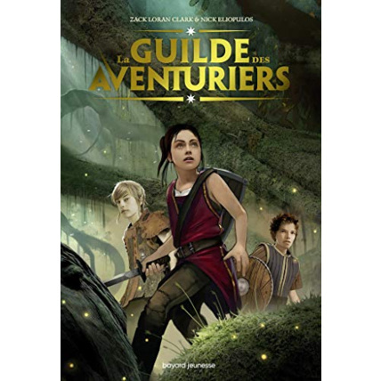 Avis La Guilde des aventuriers - Tome 01 - La Guilde des Aventuriers BAYARD JEUNESSE 1