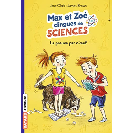 Avis Les carnets de sciences de Max et Zoé - Tome 01 - La preuve par n'oeuf! BAYARD JEUNESSE 1