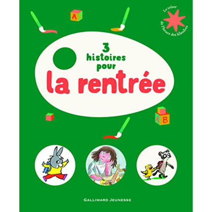 Avis Livre 3 Histoires Pour La Rentrée - Le Trésor De L'Heure Des Histoires - De 3 À 6 Ans GALLIMARD JEUNESSE 1