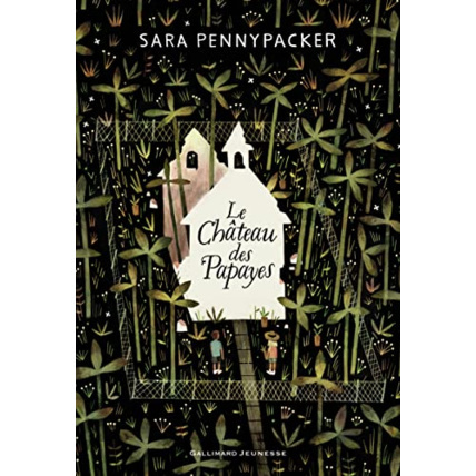 Avis Livre Le Chateau Des Papayes GALLIMARD JEUNESSE 1