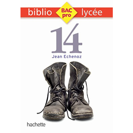 Avis Bibliolycée Pro - 14, Jean Echenoz Hachette Éducation 1