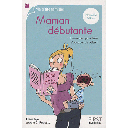 Avis Maman débutante - L'essentiel pour bien s'occuper de bébé ! FIRST EDITIONS 2