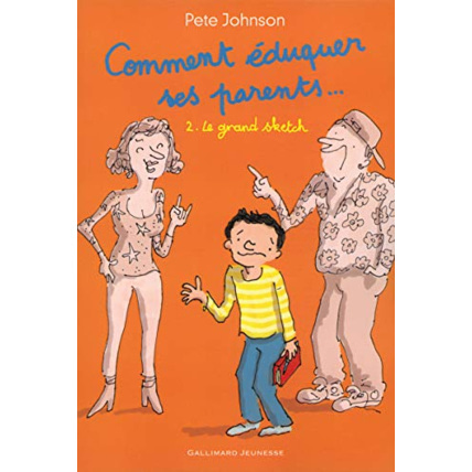 Avis Livre Comment Éduquer Ses Parents..: 2. Le Grand Sketch GALLIMARD JEUNESSE 1