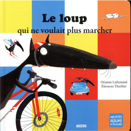 Avis Livre Le loup qui ne voulait plus marcher à toucher EDITIONS AUZOU 1
