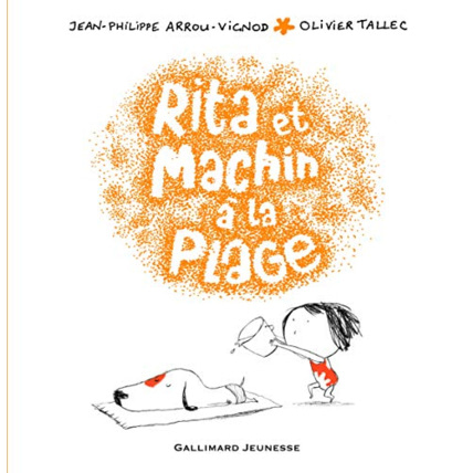 Avis Livre Rita Et Machin A La Plage GALLIMARD JEUNESSE 1