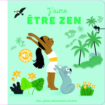Avis Livre sonore J'aime être zen GALLIMARD JEUNESSE 1