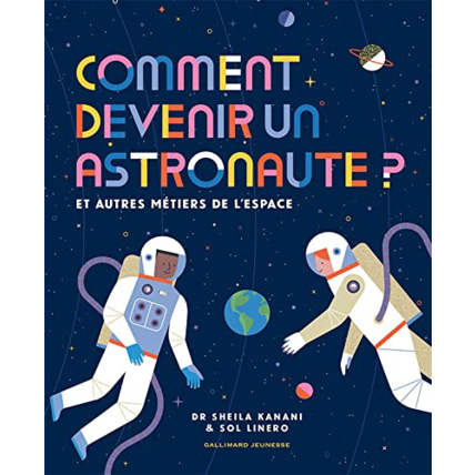Avis Livre Comment Devenir Un Astronaute ? GALLIMARD JEUNESSE 1