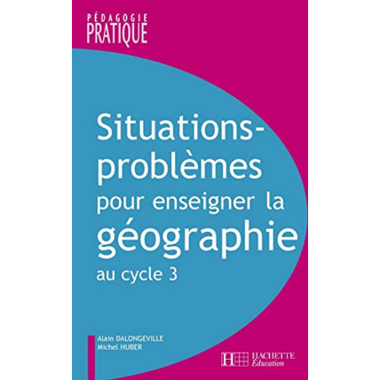 Avis Situations - Problèmes pour enseigner la géographie au cycle 3 Hachette Éducation 1