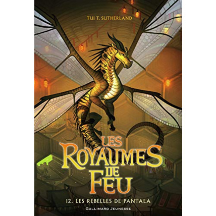 Avis Livre Les Royaumes De Feu 12. Les Rebelles De Pantala GALLIMARD JEUNESSE 1