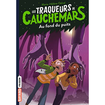 Avis Les traqueurs de cauchemars - Tome 07 - Au fond du puits BAYARD JEUNESSE 1