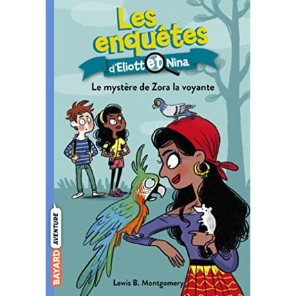 Avis Les enquêtes d'Eliott et Nina - Tome 04 - Le mystère de Zora la voyante BAYARD JEUNESSE 1