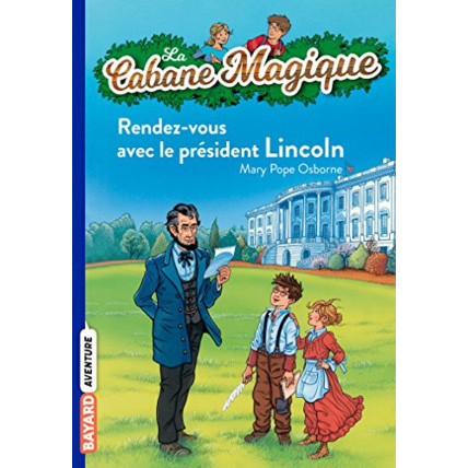 Avis La Cabane Magique - Tome 42  - Rendez-vous avec le Président Lincoln BAYARD JEUNESSE 1