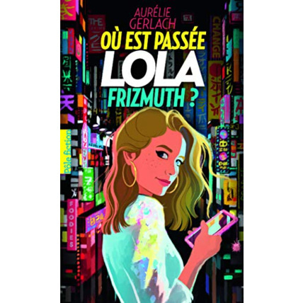 Avis Livre Ou Est Passee Lola Frizmuth ? GALLIMARD JEUNESSE 1