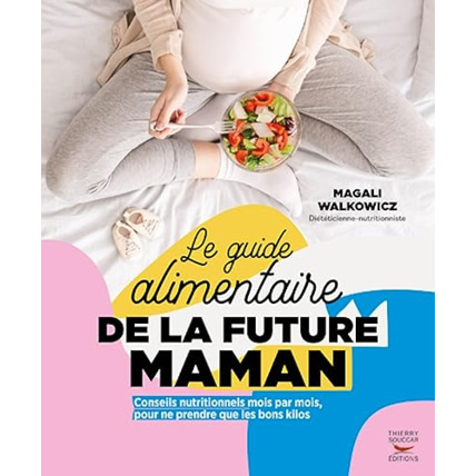 Avis Le Guide alimentaire de la future maman EDITIONS THIERRY SOUCCAR 1