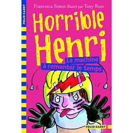 Avis Livre Horrible Henri - 12. La Machine À Remonter Le Temps - Folio Cadet - Dès 7 Ans GALLIMARD JEUNESSE 1
