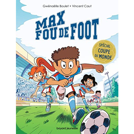 Avis Max fou de foot - 3 histoires spéciales Coupe du monde - Max fou de foot - 3 histoires spéciales Coupe du monde BAYARD JEUNESSE 1