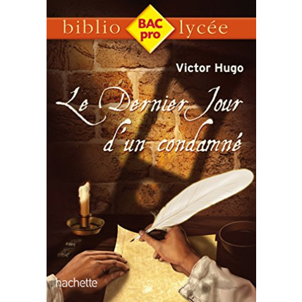 Avis Biblio BAC Pro - Le Dernier Jour d'un condamné, Victor Hugo Hachette Éducation 1