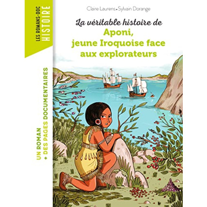 Avis La véritable histoire d'Aponi - petite Iroquoise face aux explorateurs BAYARD JEUNESSE 1