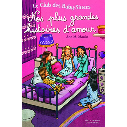 Avis Livre Le Club Des Baby-Sitters. Nos Plus Grandes Histoires D'Amour GALLIMARD JEUNESSE 1