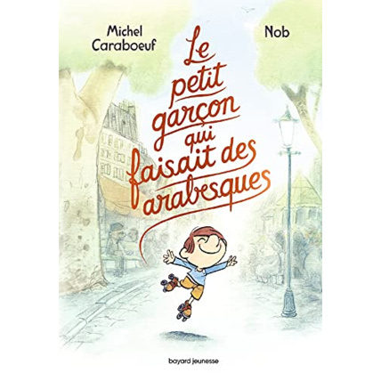 Avis Le petit garçon qui faisait des arabesques BAYARD JEUNESSE 1