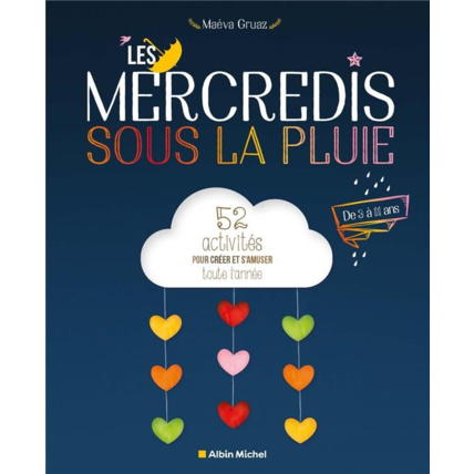 Avis Les Mercredis sous la pluie: 52 activités pour créer et s'amuser toute l'année Éditions Albin Michel 1