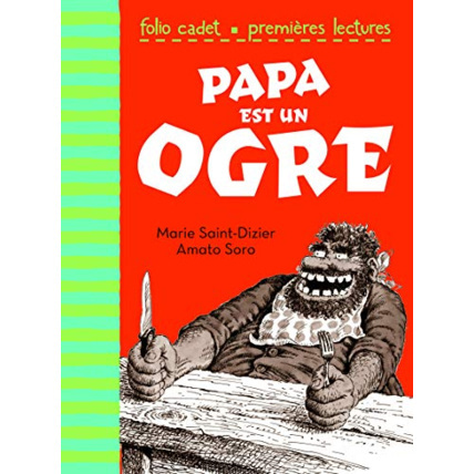 Avis Livre Papa Est Un Ogre - Folio Cadet Premieres Lectures - De 6 À 7 Ans GALLIMARD JEUNESSE 1