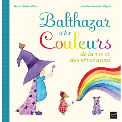 Avis Balthazar et les couleurs de la vie et des rêves aussi !  EDITIONS HATIER 1