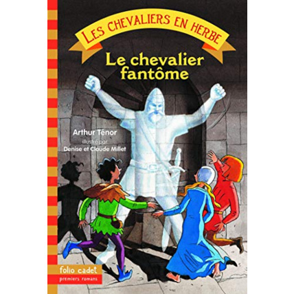 Avis Livre Les Chevaliers En Herbe - Iii. Le Chevalier Fantôme - Folio Cadet Premiers Romans - Dès 8 Ans GALLIMARD JEUNESSE 1