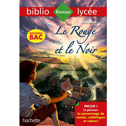 Avis Bibliolycée - Le rouge et le noir, Stendhal: Parcours : Le personnage de roman, esthétiques et valeurs Hachette Éducation 1