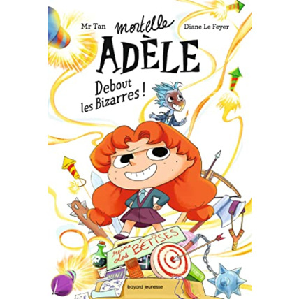 Avis Roman Mortelle Adèle - Tome 03 - Roman Mortelle Adèle  - Debout les Bizarres ! BAYARD JEUNESSE 1