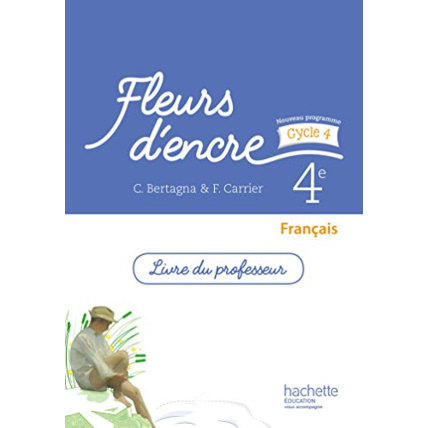 Avis Fleurs d'encre français cycle 4 / 4e - Livre du professeur - éd. 2016 Hachette Éducation 1