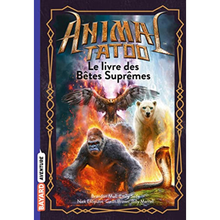 Avis Animal Tatoo hors série - Tome 03 - Le livre des Bêtes Suprêmes BAYARD JEUNESSE 1