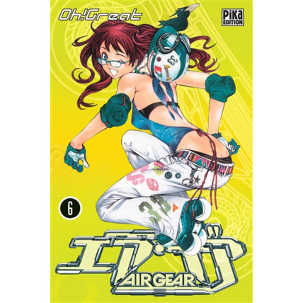 Avis Air Gear Tome 6 PIKA ÉDITION 1