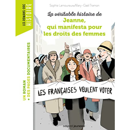 Avis La véritable histoire de Jeanne qui manifesta pour les droits des femmes BAYARD JEUNESSE 1